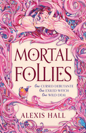 Mortal Follies: A devilishly funny Regency romantasy from the bestselling author of Boyfriend Material