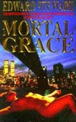 Mortal Grace - Stewart, Edward