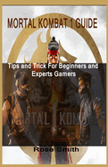 Mortal Kombat 1 Guide: Tips and Trick For Beginners and Experts Gamers