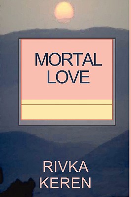 Mortal Love - Keren, Rivka