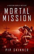 Mortal Mission: A Martian Murder Mystery