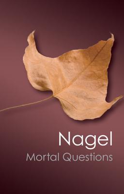 Mortal Questions - Nagel, Thomas