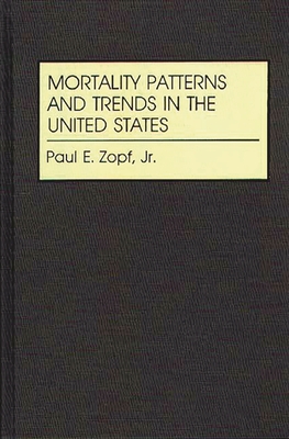 Mortality Patterns and Trends in the United States - Zopf, Paul E