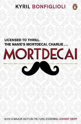 Mortdecai: Now a Major Film - Bonfiglioli, Kyril