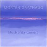 Morten Gaathaug: Musica da camera 