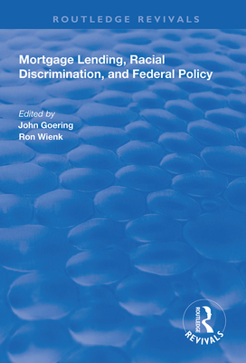 Mortgage Lending, Racial Discrimination and Federal Policy - Goering, John (Editor), and Wienk, Ron (Editor)
