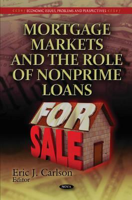 Mortgage Markets & the Role of Nonprime Loans - Carlson, Eric J (Editor)