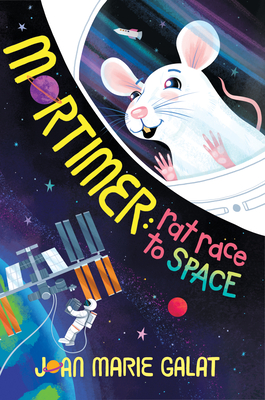 Mortimer: Rat Race to Space - Galat, Joan Marie