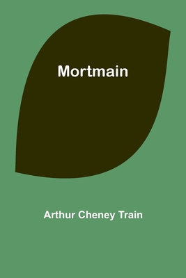 Mortmain - Train, Arthur Cheney