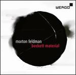 Morton Feldman: Beckett Material