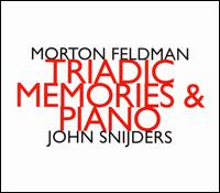 Morton Feldman: Triadic Memories & Piano - John Snijders