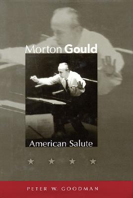 Morton Gould: American Salute - Goodman, Peter W