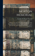 Morton Memorial; a History of the Stevens Institute of Technology, With Biographies of the Trustees, Faculty, and Alumni, and a Record of the Achievements of the Stevens Family of Engineers