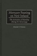 Mortuary Feasting on New Ireland: The Activation of Matriliny Among the Sursurunga