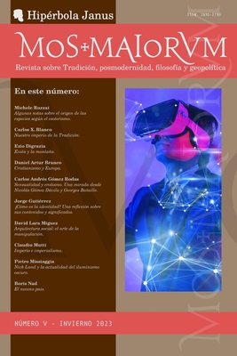 Mos Maiorvm V: Revista sobre Tradici?n, posmodernidad, filosof?a y geopol?tica - Ruzzai, Michele (Contributions by), and Blanco, Carlos X (Contributions by), and Digrazia, Ezio (Contributions by)