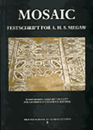 Mosaic. Festschrift for A H S Megaw