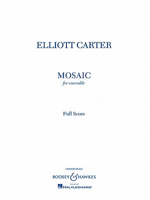 Mosaic: For Ensemble Full Score - Carter, Elliott (Composer)