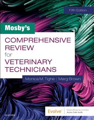 Mosby's Comprehensive Review for Veterinary Technicians - Tighe, Monica M, and Brown, Marg, Rvt, Bed, Ad, Ed
