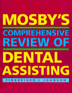 Mosby's Comprehensive Review of Dental Assisting - Finkbeiner, Betty Ladley, and Johnson, Claudia Sullens, Bs