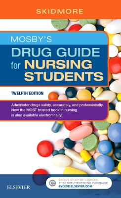 Mosby's Drug Guide for Nursing Students - Skidmore-Roth, Linda, RN, Msn, NP