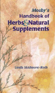 Mosby's Handbook of Herbs & Natural Supplements - Skidmore-Roth, Linda, RN, Msn, NP