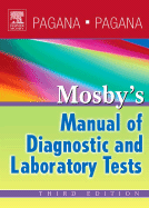 Mosby's Manual of Diagnostic and Laboratory Tests - Pagana, Kathleen Deska, PhD, RN, and Pagana, Timothy J, MD, Facs