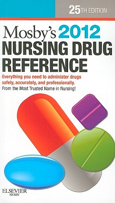 Mosby's Nursing Drug Reference - Skidmore-Roth, Linda, RN, Msn, NP