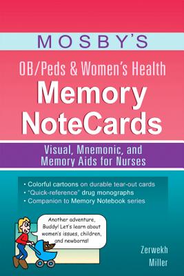 Mosby's OB/Peds & Women's Health Memory Notecards: Visual, Mnemonic, and Memory AIDS for Nurses - Zerwekh, Joann, and Miller, Cathy, Bsn, RN