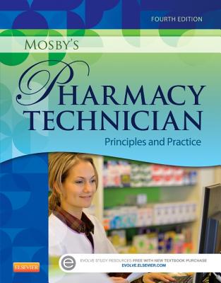 Mosby's Pharmacy Technician: Principles and Practice - Elsevier Inc