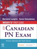 Mosby's Prep Guide for the Canadian PN Exam: Practice Questions for Exam Success