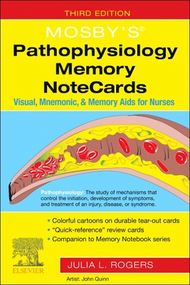 Mosby's(r) Pathophysiology Memory Notecards: Visual, Mnemonic, and Memory AIDS for Nurses - Rogers, Julia, RN, CNS