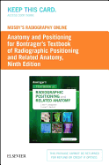 Mosby's Radiography Online (Access Code): Anatomy and Positioning for Bontrager's Textbook of Radiographic Positioning & Related Anatomy