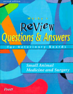 Mosby's Review Questions & Answers for Veterinary Boards: Small Animal Medicine & Surgery