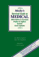 Mosby's Survival Guide to Medical Abbreviations, Acronyms, Symbols, and Prefixes