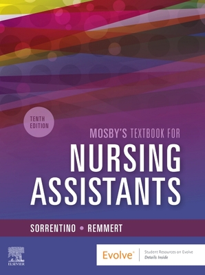 Mosby's Textbook for Nursing Assistants - Hard Cover Version - Sorrentino, Sheila A, PhD, RN, and Remmert, Leighann, MS, RN