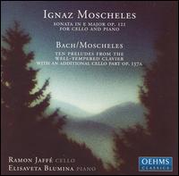 Moscheles: Sonata for cello & piano; Ten Preludes - Elisaveta Blumina (piano); Ramon Jaff (cello)