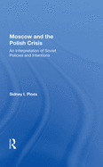 Moscow and the Polish Crisis: An Interpretation of Soviet Policies and Intentions