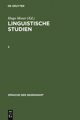 Moser, Hugo; Moser, Hugo: Linguistische Studien. 2 - Moser, Hugo (Editor), and Eggers, Hans (Contributions by), and Erben, Johannes (Contributions by)