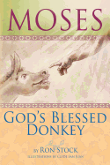 Moses, God's Blessed Donkey