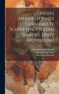 Moses Mendelsohns's Gesammelte Schriften, Vierten Bandes, Erste Abtheilung