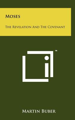 Moses: The Revelation And The Covenant - Buber, Martin