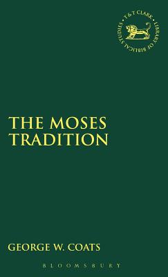 Moses Tradition - Coats, George W, and Mein, Andrew (Editor), and Camp, Claudia V (Editor)