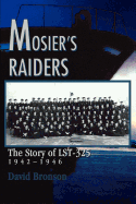 Mosier's Raiders: The Story of Lst-325
