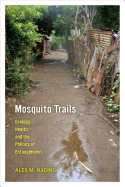 Mosquito Trails: Ecology, Health, and the Politics of Entanglement