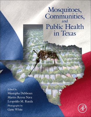 Mosquitoes, Communities, and Public Health in Texas - Debboun, Mustapha (Editor), and Reyna Nava, Martin (Editor), and Rueda, Leopoldo (Editor)