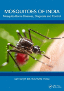 Mosquitoes of India: Mosquito-Borne Diseases, Diagnosis and Control