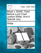Moss V. Smith. Tried Before Lord Chief Justice Wilde. and a Special Jury