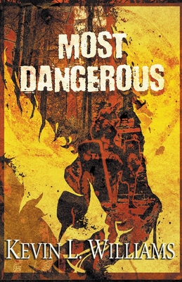 Most Dangerous - Williams, Kevin L