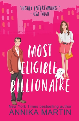 Most Eligible Billionaire: an enemies-to-lovers romantic comedy - Martin, Annika