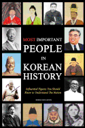 Most Important People in Korean History: Influential Figures You Should Know to Understand the Nation